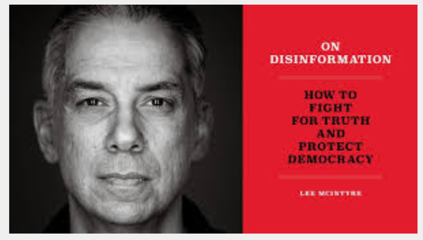 Lee McIntyre, "On Disinformation"